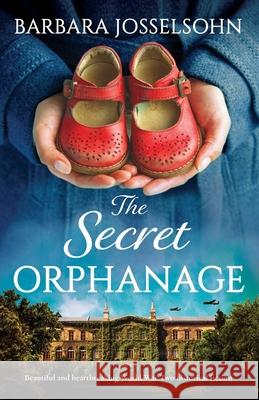 The Secret Orphanage: Beautiful and heartbreaking World War Two historical fiction Barbara Josselsohn 9781836186137 Bookouture - książka