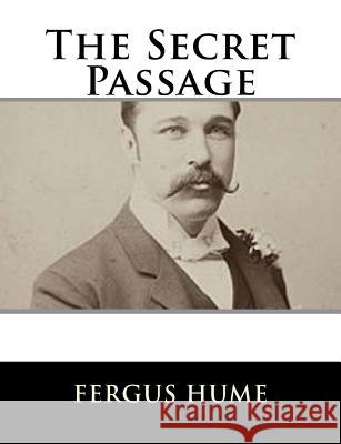 The Secret Passage Fergus Hume 9781979499811 Createspace Independent Publishing Platform - książka