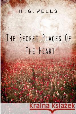 The Secret Places Of The Heart Wells, H. G. 9781475272932 Createspace - książka