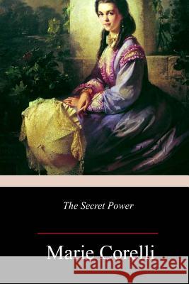 The Secret Power Marie Corelli 9781983998430 Createspace Independent Publishing Platform - książka