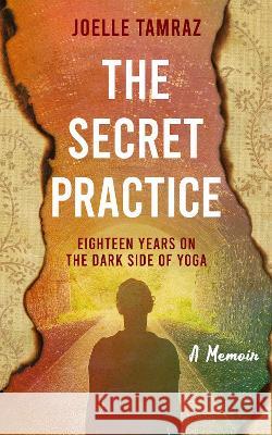 The Secret Practice Joelle Tamraz 9781739377700 Paradise Palm Publishing - książka