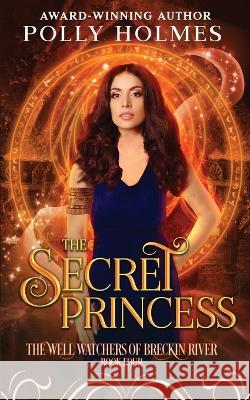 The Secret Princess Polly Holmes 9780645718928 Gumnut Press - książka