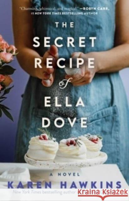 The Secret Recipe of Ella Dove Karen Hawkins 9781982195922 Gallery Books - książka