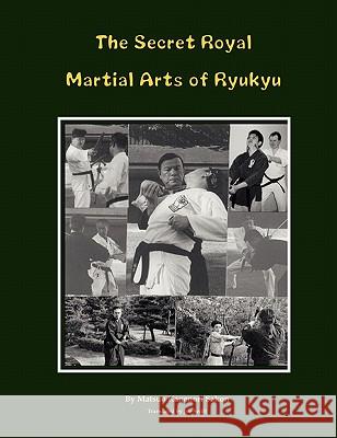 The Secret Royal Martial Arts of Ryukyu MATSUO, KANENORI SAK 9783833419935  - książka
