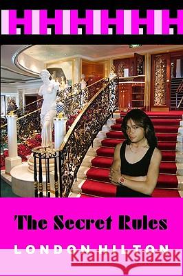 The Secret Rules London Hilton 9781440414695 Createspace - książka