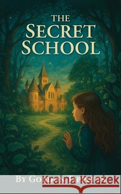 The Secret School Gordon Tippetts 9781968667054 Prime Seven Media - książka