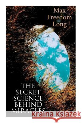 The Secret Science Behind Miracles Max Freedom Long 9788027343102 E-Artnow - książka