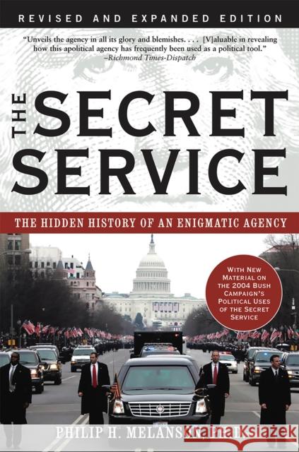 The Secret Service: The Hidden History of an Enigmatic Agency (Revised) Melanson, Philip H. 9780786716173 Carroll & Graf Publishers - książka