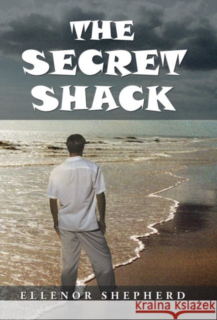 The Secret Shack Ellenor Shepherd 9781512729337 WestBow Press - książka