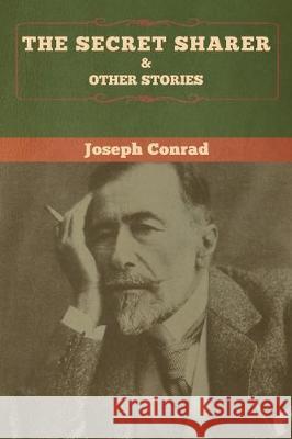 The Secret Sharer and Other Stories Joseph Conrad 9781618959270 Bibliotech Press - książka