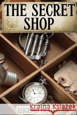 The Secret Shop Eugenio Prados Reed James 9781543238730 Createspace Independent Publishing Platform - książka