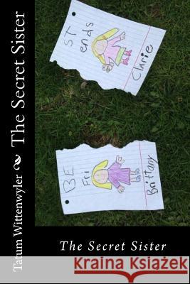 The Secret Sister Tatum Wittenwyler 9781511422116 Createspace Independent Publishing Platform - książka