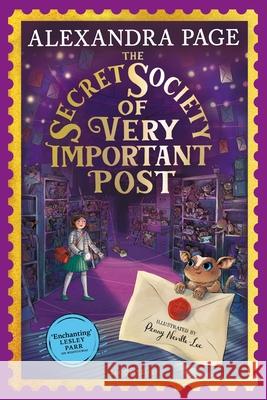 The Secret Society of Very Important Post: A Wishyouwas Mystery Alexandra Page 9781526644336 Bloomsbury Publishing (UK) - książka