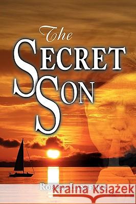 The Secret Son Robert Lansford 9781934925935 Strategic Book Publishing - książka