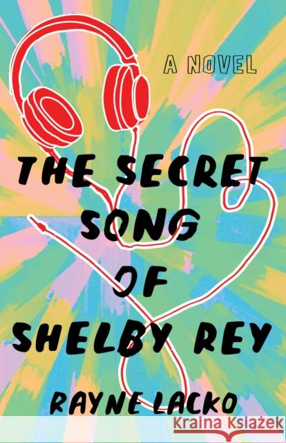 The Secret Song of Shelby Ray Rayne Lacko 9781684633128 Sparkpress - książka