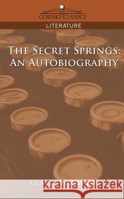 The Secret Springs: An Autobiography Claude Fayette Bragdon 9781596053564 Cosimo Classics - książka
