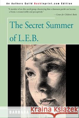 The Secret Summer of L.E.B. Barbara Brooks Wallace Joseph Cellini 9780595095728 Backinprint.com - książka