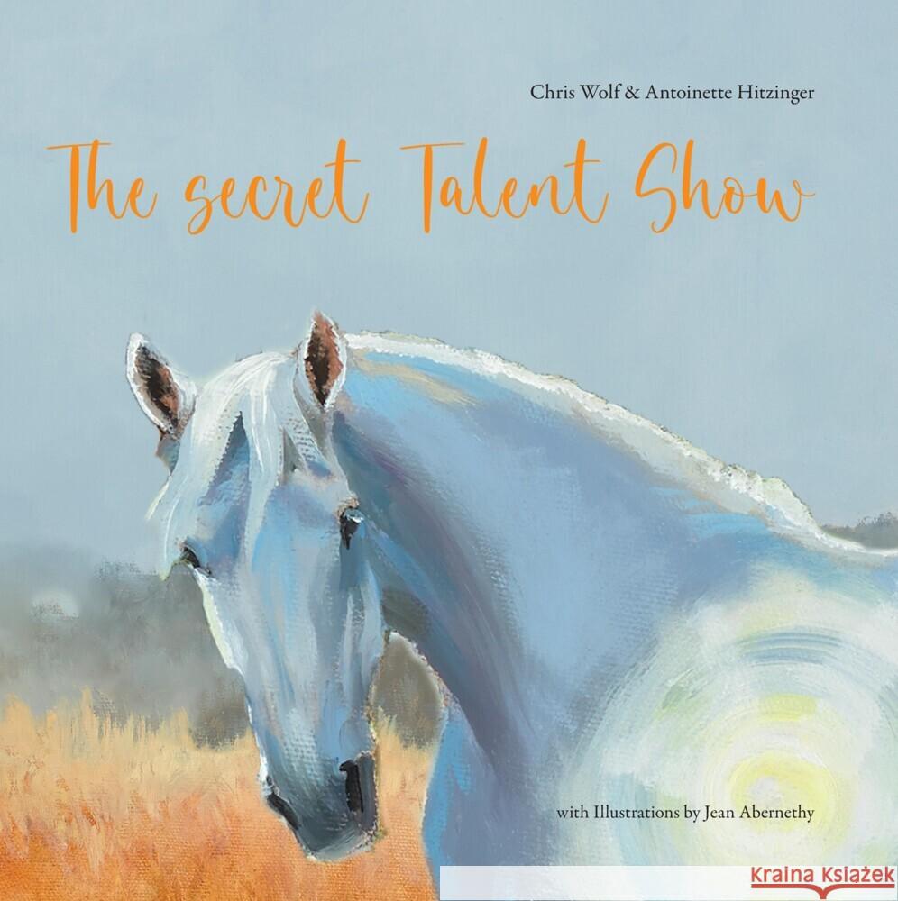 The Secret Talent Show Hitzinger, Antoinette, Wolf, Chris 9783384380272 tredition - książka