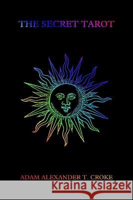 The Secret Tarot Adam Alexander T Croke   9798377354680 Independently Published - książka