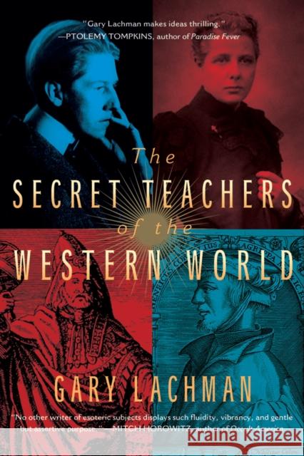 The Secret Teachers of the Western World Gary Lachman 9780399166808 Tarcher - książka