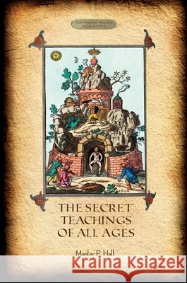 The Secret Teachings of All Ages Manly P. Hall 9781913751234 Aziloth Books - książka