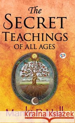 The Secret Teachings of All Ages Manly P Hall 9789390492633 General Press - książka