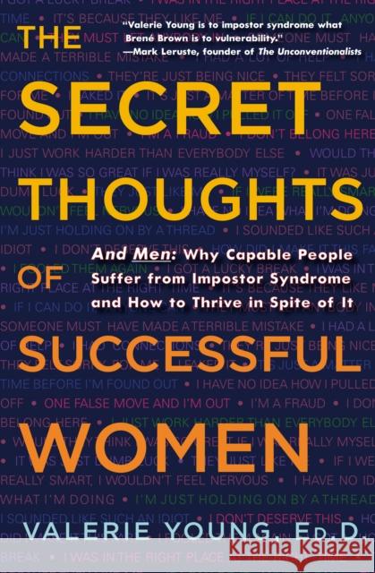 The Secret Thoughts of Successful Women: And Men: Why Capable People Suffer from Impostor Syndrome and How to Thrive In Spite of It Valerie Young 9780307452719 Random House USA Inc - książka