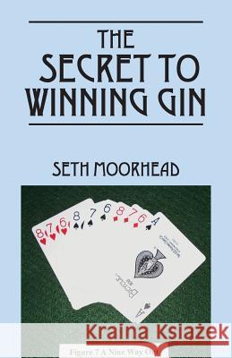 The Secret to Winning Gin Seth Moorhead 9781478745044 Outskirts Press - książka