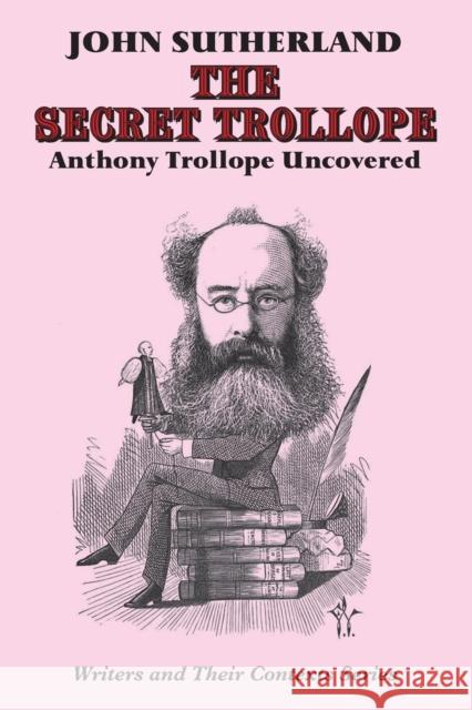 The Secret Trollope: Anthony Trollope Uncovered  9781912224517 Edward Everett Root - książka