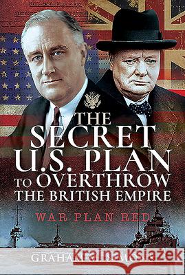 The Secret Us Plan to Overthrow the British Empire: War Plan Red Graham M. Simons 9781526712028 Frontline Books - książka