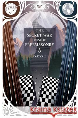 The Secret War Inside Freemasonry Frater X Mater X 9780692339787 Middle Chamber Media - książka