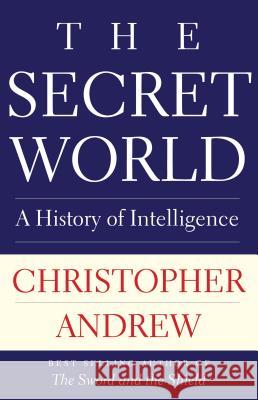 The Secret World: A History of Intelligence Christopher Andrew 9780300248296 Yale University Press - książka