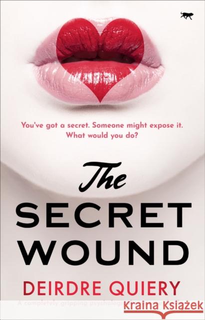 The Secret Wound: A Completely Gripping Psychological Suspense Thriller Deirdre Quiery 9781914614064 Bloodhound Books - książka