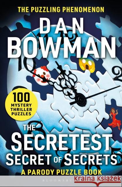 The Secretest Secret of Secrets: A Parody Puzzle Book - the perfect Secret Santa gift for Dads Dan Bowman 9781526697363 Bloomsbury Publishing PLC - książka