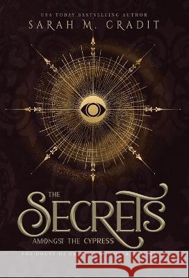 The Secrets Amongst the Cypress: A New Orleans Witches Family Saga Sarah M Cradit   9781958744093 Sarah M. Cradit - książka