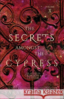 The Secrets Amongst the Cypress: The House of Crimson & Clover Volume X Sarah M Cradit 9781539461975 Createspace Independent Publishing Platform - książka