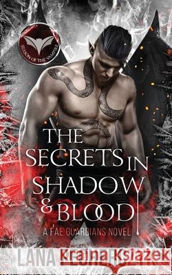 The Secrets in Shadow and Blood: A Fantasy Vampire Romance Lana Pecherczyk 9780645088434 Prism Press - książka
