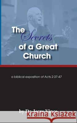 The Secrets of a Great Church: A Biblical Exposition of Acts 2:37-47 Jerry Vines 9781939283047 Free Church Press - książka