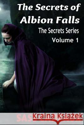 The Secrets of Albion Falls Miss Sass Cadeaux 9781482346114 Createspace - książka