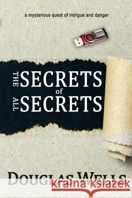 The Secrets of All Secrets Douglas Wells 9781946920072 Touchpoint Press - książka