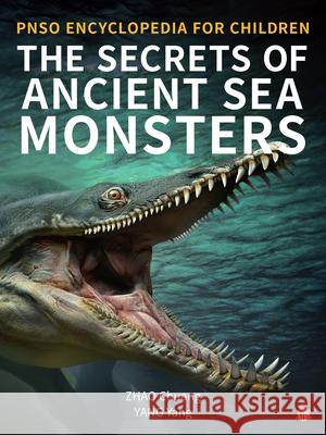 The Secrets of Ancient Sea Monsters Yang Yang Chuang Zhao 9781612545196 Brown Books Kids - książka