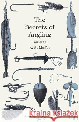 The Secrets of Angling A S Moffat 9781528710565 Read Books - książka