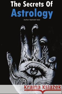 The Secrets of Astrology Vashisht Vaid 9781105645303 Lulu.com - książka