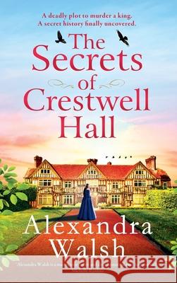The Secrets of Crestwell Hall Alexandra Walsh 9781804159545 Boldwood Books Ltd - książka
