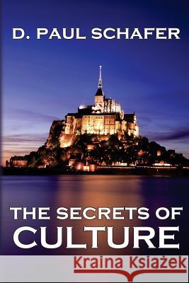 The Secrets of Culture D. Paul Schafer 9780988129351 Rock's Mills Press - książka