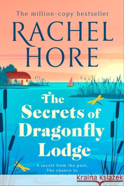 The Secrets of Dragonfly Lodge: Discover the captivating new novel from the million-copy bestseller Rachel Hore Rachel Hore 9781398518001 SIMON & SCHUSTER - książka
