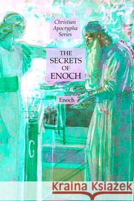 The Secrets of Enoch: Christian Apocrypha Series Enoch 9781631184499 Lamp of Trismegistus - książka