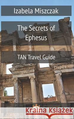 The Secrets of Ephesus Izabela Miszczak 9788395654015 Aslan Publishing House - książka