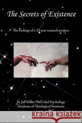 The Secrets of Existence Jeff Miller 9781463421571 Authorhouse - książka