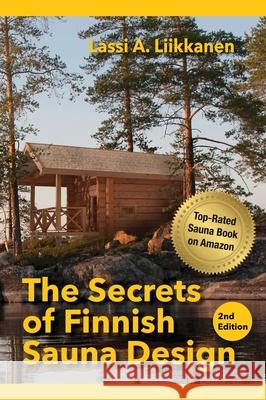 The Secrets of Finnish Sauna Design Lassi Liikkanen Mikesch Muecke Polytekton 9781683151654 Culicidae Architectural Press - książka